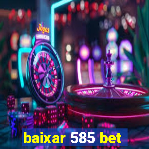 baixar 585 bet